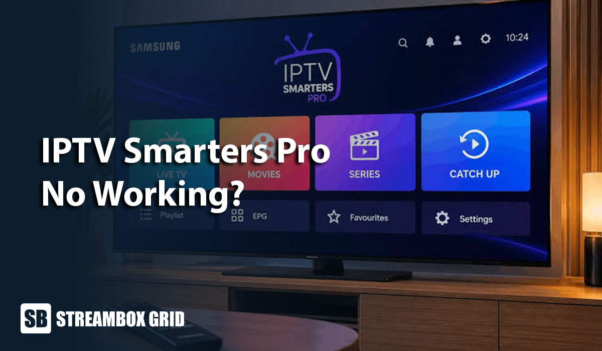IPTV Smarters Pro Not Working? Fixes That Actually Work