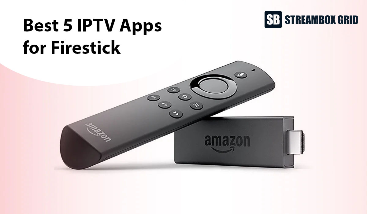 5 Best IPTV Apps for Firestick in 2026 (Tested, With Downloader Codes)